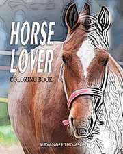 Horse Lover Coloring Book