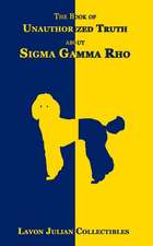 The Book of Unauthorized Truth about SIGMA Gamma Rho