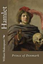 Hamlet, Prince of Denmark William Shakespeare