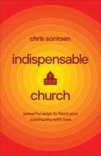 Indispensable Church – Powerful Ways to Flood Your Community with Love