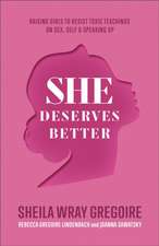 She Deserves Better – Raising Girls to Resist Toxic Teachings on Sex, Self, and Speaking Up