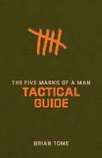 The Five Marks of a Man Tactical Guide