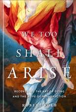 We Too Shall Arise