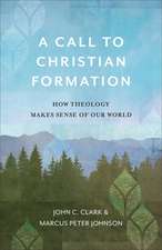 A Call to Christian Formation – How Theology Makes Sense of Our World