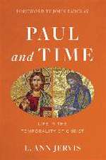 Paul and Time – Life in the Temporality of Christ