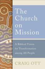 The Church on Mission – A Biblical Vision for Transformation among All People