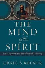 The Mind of the Spirit – Paul`s Approach to Transformed Thinking