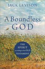 A Boundless God: The Spirit According to the Old Testament