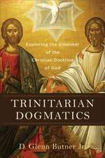 Trinitarian Dogmatics – Exploring the Grammar of the Christian Doctrine of God