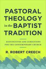 Pastoral Theology in the Baptist Tradition – Distinctives and Directions for the Contemporary Church