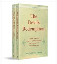 The Devil`s Redemption – A New History and Interpretation of Christian Universalism