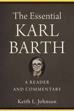 The Essential Karl Barth – A Reader and Commentary