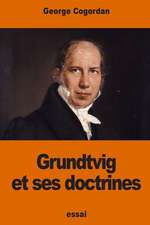 Grundtvig Et Ses Doctrines