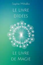 Le Livre D'Idees Et Le Livre de Magie