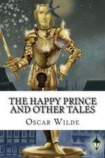 The Happy Prince and Other Tales Oscar Wilde