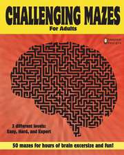 Challenging Mazes for Adults by Sasquatch Designs