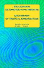 Diccionario de Emergencias Medicas / Dictionary of Medical Emergencies