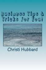 Business Tips & Tricks for You!