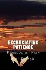 Excruciating Patience