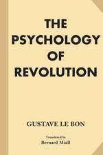 The Psychology of Revolution