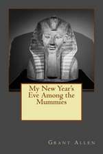 My New Year's Eve Among the Mummies