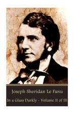 Joseph Sheridan Le Fanu - In a Glass Darkly - Volume II of III