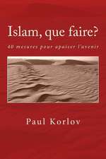 Islam, Que Faire?