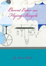 Carrot Eater on Flying Bicycle