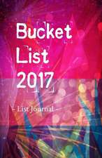 Bucket List 2017 List Journal