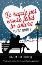 Le Regole Per Essere Felici in Amore (Entro Natale)