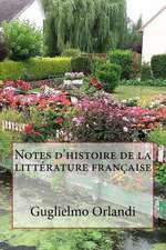 Notes D'Histoire de La Litterature Francaise