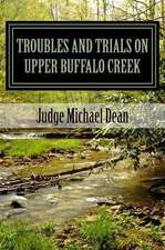 Troubles and Trials on Upper Buffalo Creek