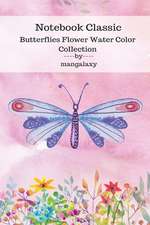 Notebook Classic Butterflies Flower Water Color Collection V.11