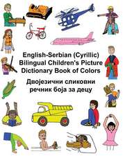 English-Serbian (Cyrillic) Bilingual Children's Picture Dictionary Book of Colors