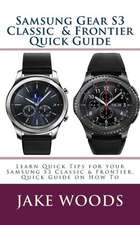 Samsung Gear S3 Classic & Frontier Quick Guide