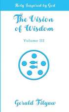 The Vision of Wisdom Vol. III