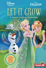 Let It Grow: A Frozen Guide to Gardening