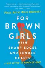 For Brown Girls with Sharp Edges and Tender Hearts