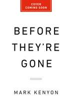 Before They're Gone
