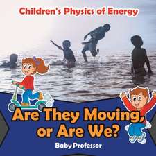 Are They Moving, or Are We? | Children's Physics of Energy