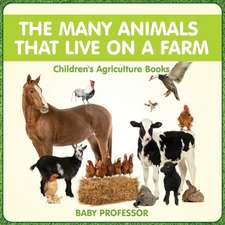 The Many Animals That Live on a Farm - Children's Agriculture Books