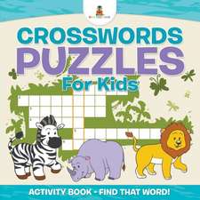 Crosswords Puzzles for Kids - Activity Book - Find That Word!