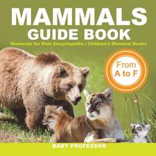 Mammals Guide Book - From A to F | Mammals for Kids Encyclopedia | Children's Mammal Books