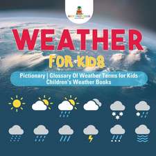 Weather for Kids - Pictionary | Glossary Of Weather Terms for Kids | Children's Weather Books