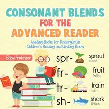 Consonant Blends for the Advanced Reader - Reading Books for Kindergarten | Children's Reading and Writing Books