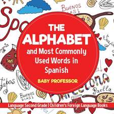 The Alphabet and Most Commonly Used Words in Spanish