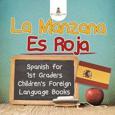 La Manzana Es Roja - Spanish for 1st Graders | Children's Foreign Language Books