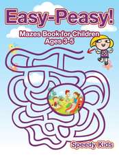 Easy-Peasy! Mazes Book for Children Ages 3-5