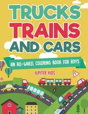 Trucks, Trains and Cars