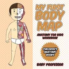 My First Body Map - Anatomy for Kids Workbook | Children's Anatomy Books